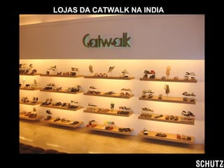 LOJAS DA CATWALK NA INDIA 