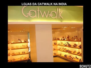 LOJAS DA CATWALK NA INDIA 