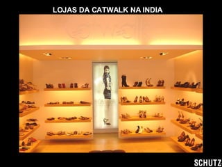 LOJAS DA CATWALK NA INDIA 