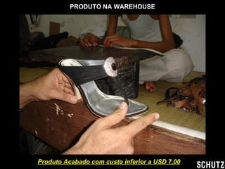 PRODUTO NA WAREHOUSE Produto Acabado com custo inferior a USD 7,00 