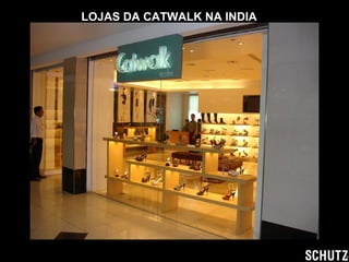 LOJAS DA CATWALK NA INDIA 