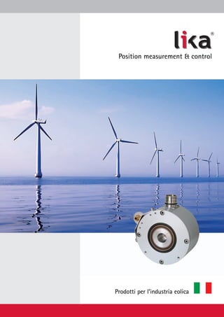 ®


 Position measurement & control




Prodotti per l’industria eolica
 