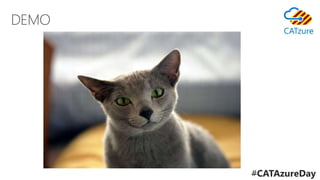 DEMO
#CATAzureDay
 