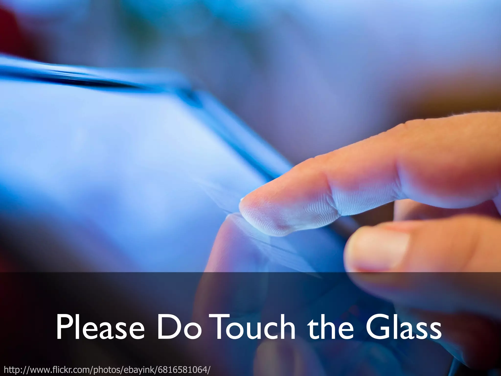 Redefining “Mobile Learning”! 
in a Multi-device World 
! Ubiquitous 
! Situational 
! Connected 
! Personal 
 