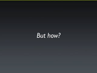 Moodle 2.5 was a! 
mobile milestone release… why? 
 