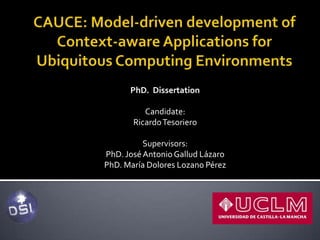 PhD. Dissertation
Candidate:
Ricardo Tesoriero
Supervisors:
PhD. José Antonio Gallud Lázaro
PhD. María Dolores Lozano Pérez

 
