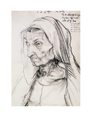 những tác phầm trình bày một chủ đề ít hấp dẫn hơn. Họa sĩ tài danh người
Đức Albrecht Dürer chắc chắn đã vẽ mẹ mình (H.2)...