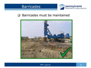 Barricades
 Barricades must be maintained
31
PPT-126-01
 