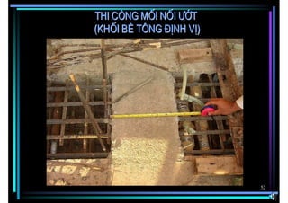 Thi c«ng mèi nèi −ít
(khèi bª t«ng ®Þnh vÞ)




                         52
 