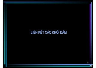 Liªn kÕt c¸c khèi dÇm




                        61
 