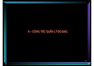 9 – C«ng t¸c qu¶n lý ®o ®¹c




                              97
 
