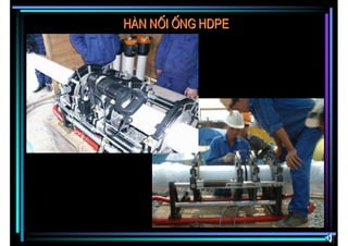 Hµn nèi èng HDPE




                   77
 