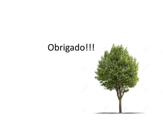 Obrigado!!!
 