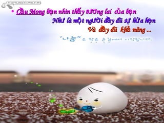 Cầu Mong  bạn nhìn thấy tương lai  của bạn  Như là một người đầy đũ sự hứa hẹn  Và  đầy đũ  khả năng ... 