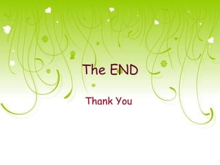 The END

Thank You
 