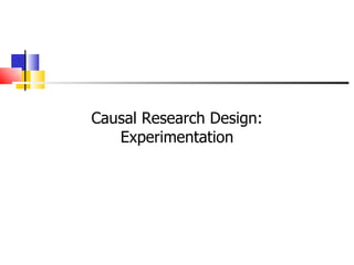 Causal Research Design: Experimentation 