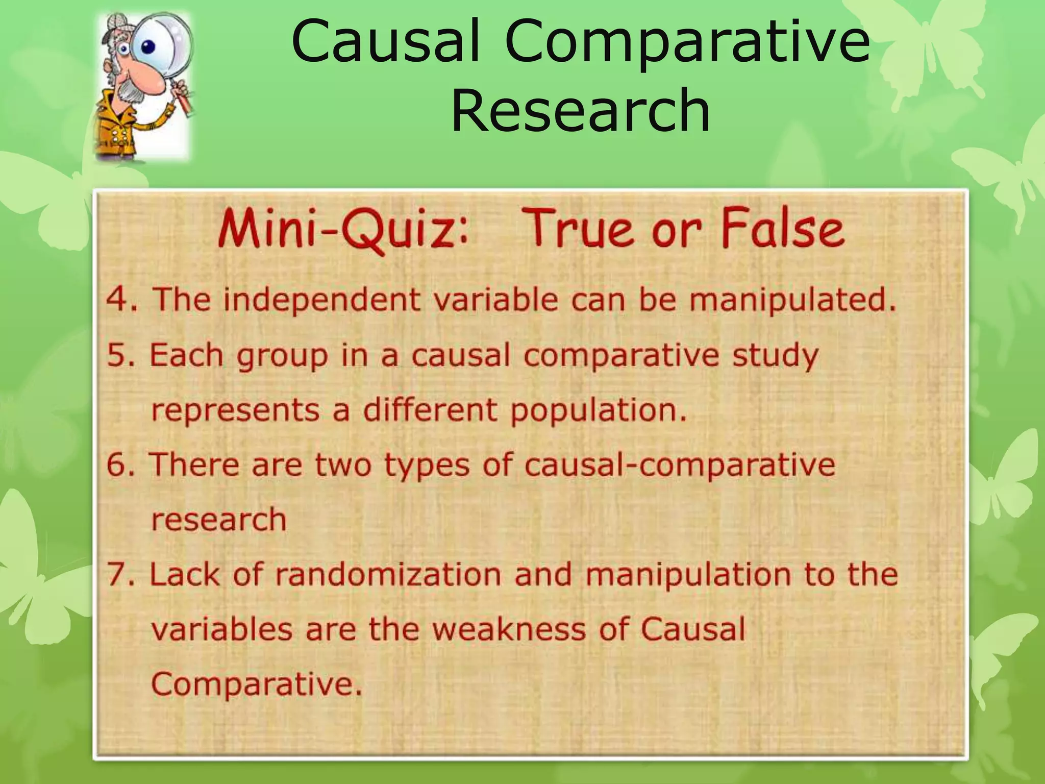 Causal Comparative
    Research
 