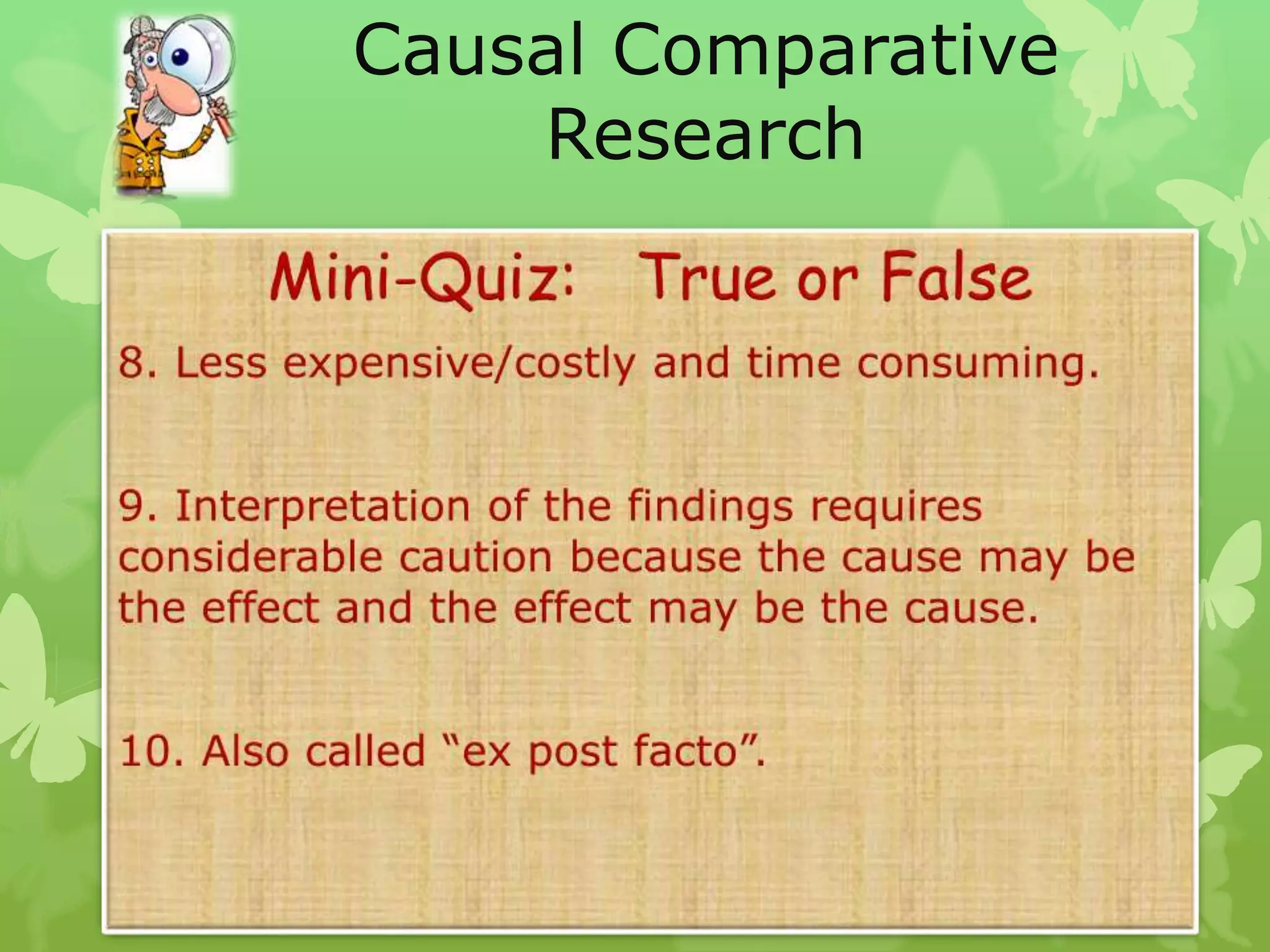 Causal Comparative
    Research
 