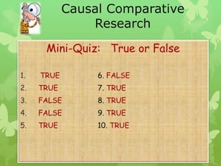 Causal Comparative
    Research
 