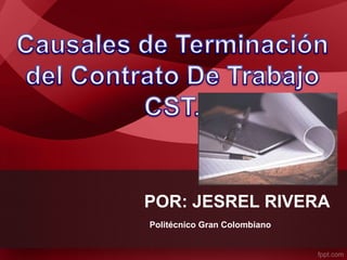 POR: JESREL RIVERA
Politécnico Gran Colombiano
 