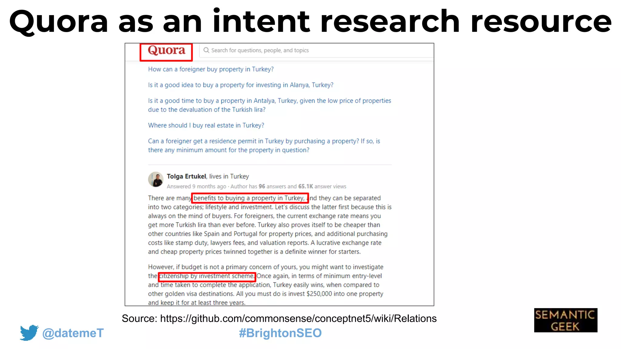 @datemeT #BrightonSEO
Quora as an intent research resource
Source: https://github.com/commonsense/conceptnet5/wiki/Relations
 