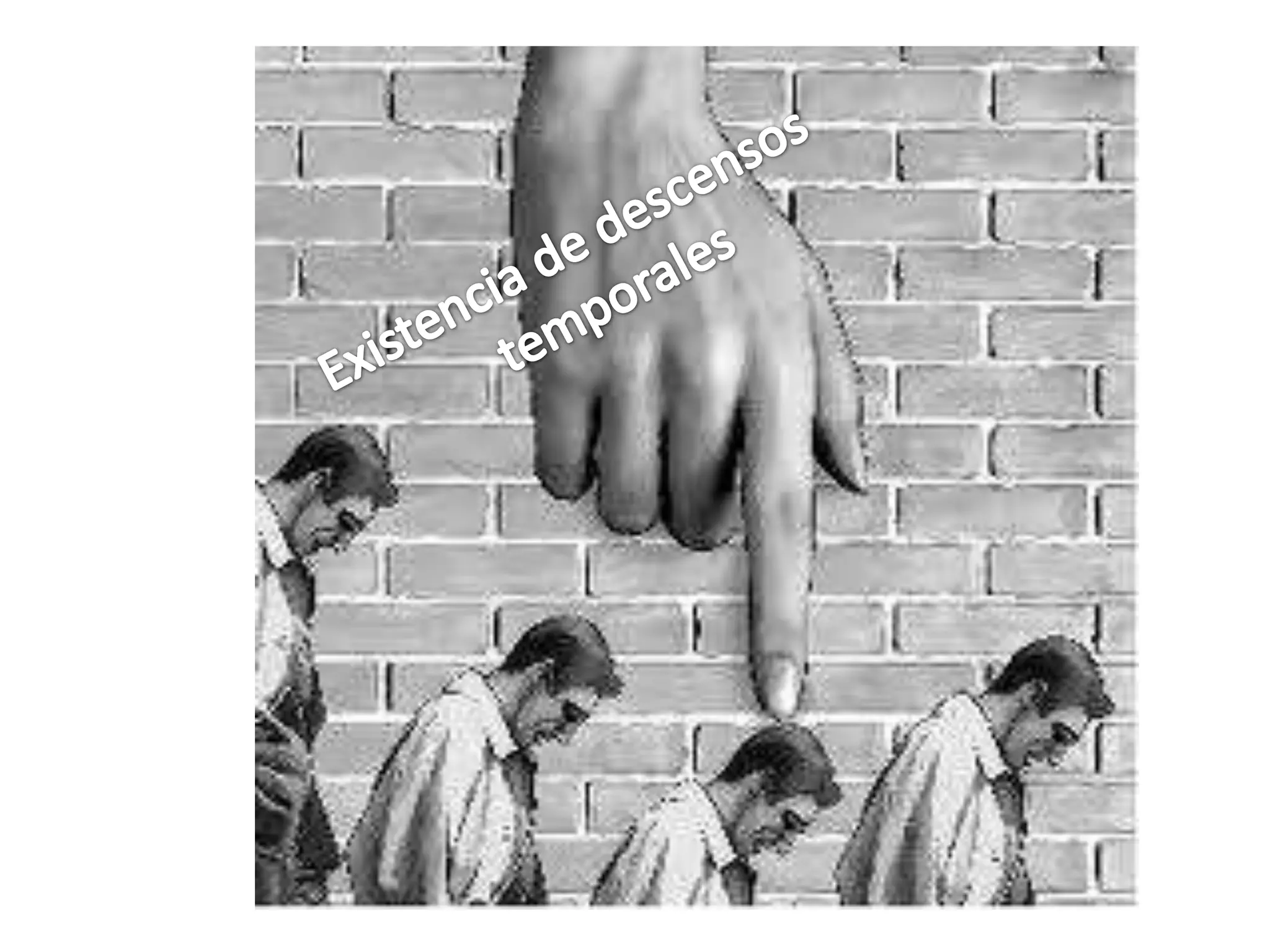 Existencia de descensos temporales