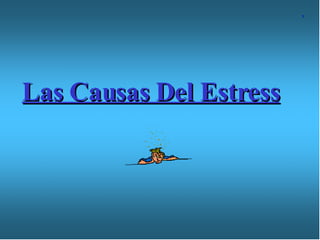 Las Causas Del Estress x 