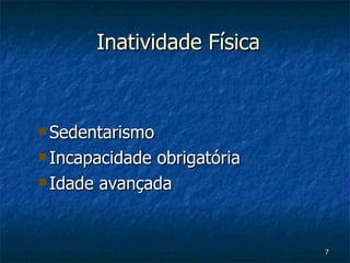 Inatividade Física Sedentarismo Incapacidade obrigatória Idade avançada 