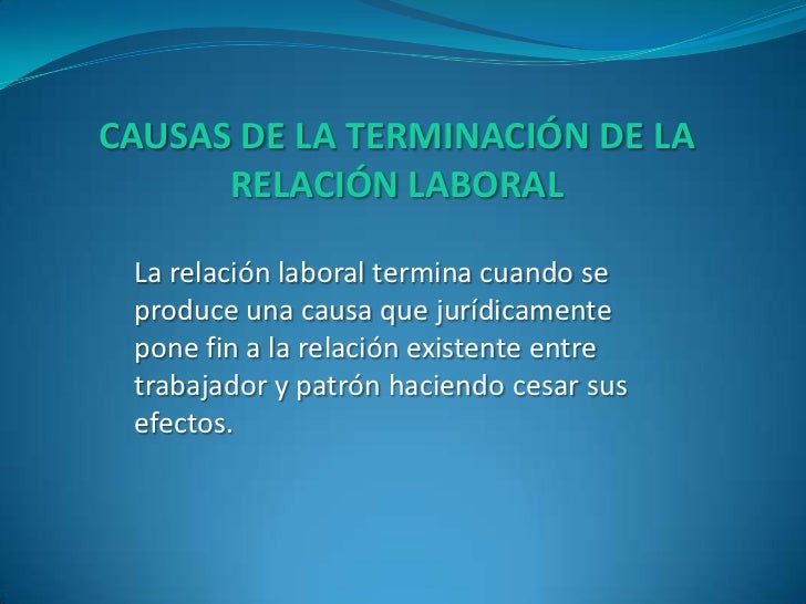 Causas de la terminacion de la relacion laboral