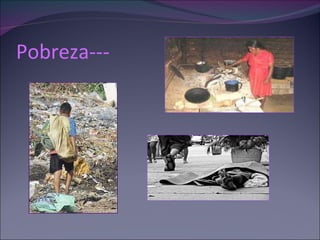 Pobreza---   