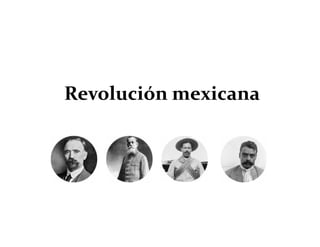 Revolución mexicana
 