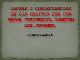 Humberto Rojas V.
 