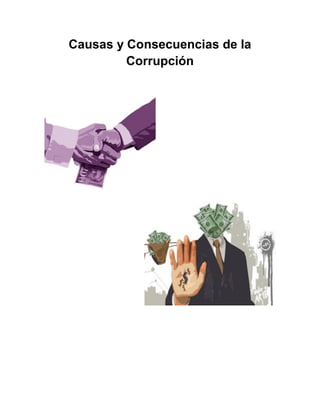 Causas y Consecuencias de la
Corrupción
 