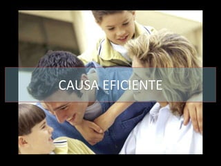 CAUSA EFICIENTE