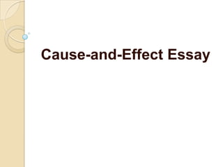 Cause-and-Effect Essay
 