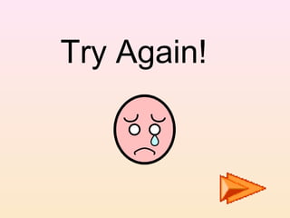 Try Again!
 
