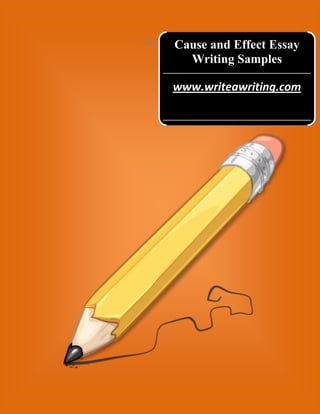 ma

Cause and Effect Essay
Writing Samples
www.writeawriting.com

 