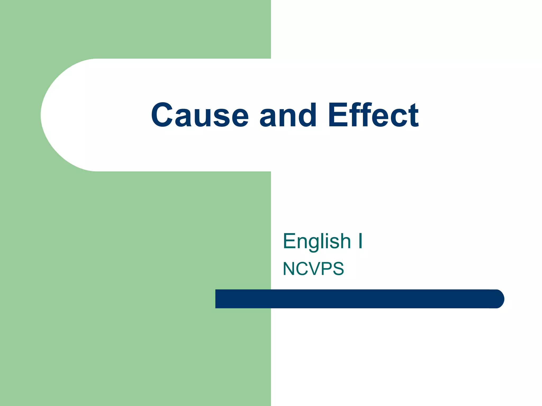 Cause and Effect English I NCVPS 