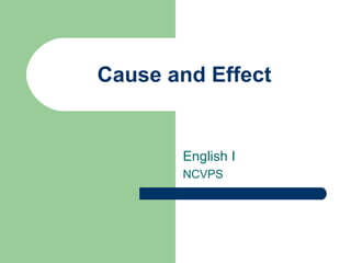 Cause and Effect English I NCVPS 
