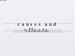 causes and effects ,[object Object]
