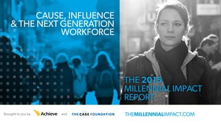 THEMILLENNIALIMPACT.COMBrought to you by and
 