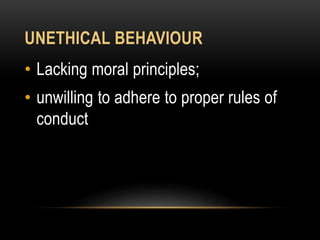 Lacking Principles Cause of unethical behaviour | PPTX