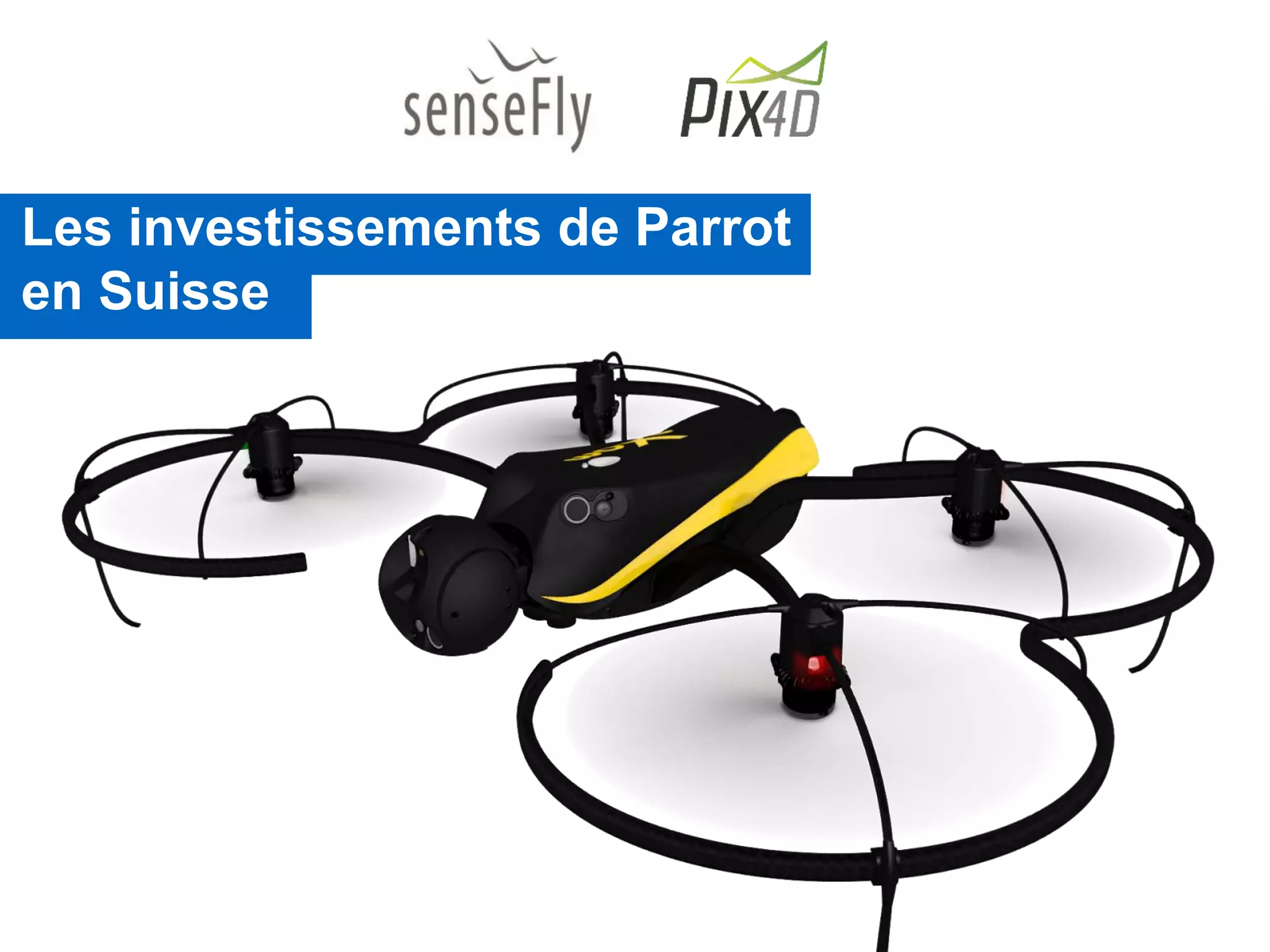 Les investissements de Parrot
en Suisse