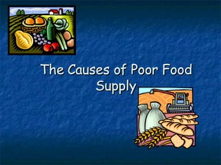 The Causes of Poor Food Supply 