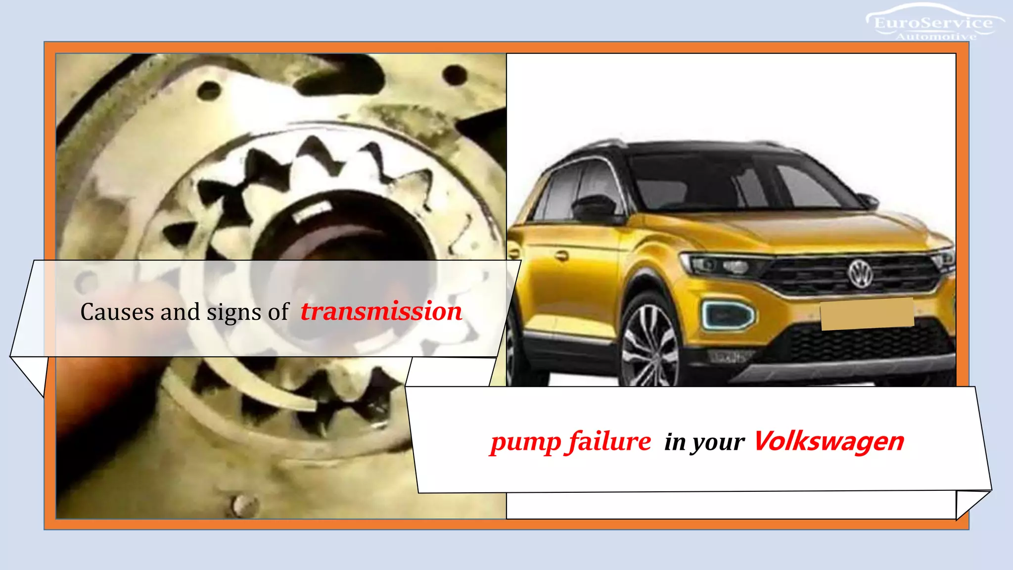 Causes and Signs of Transmission Pump Failure in your Volkswagen PPT