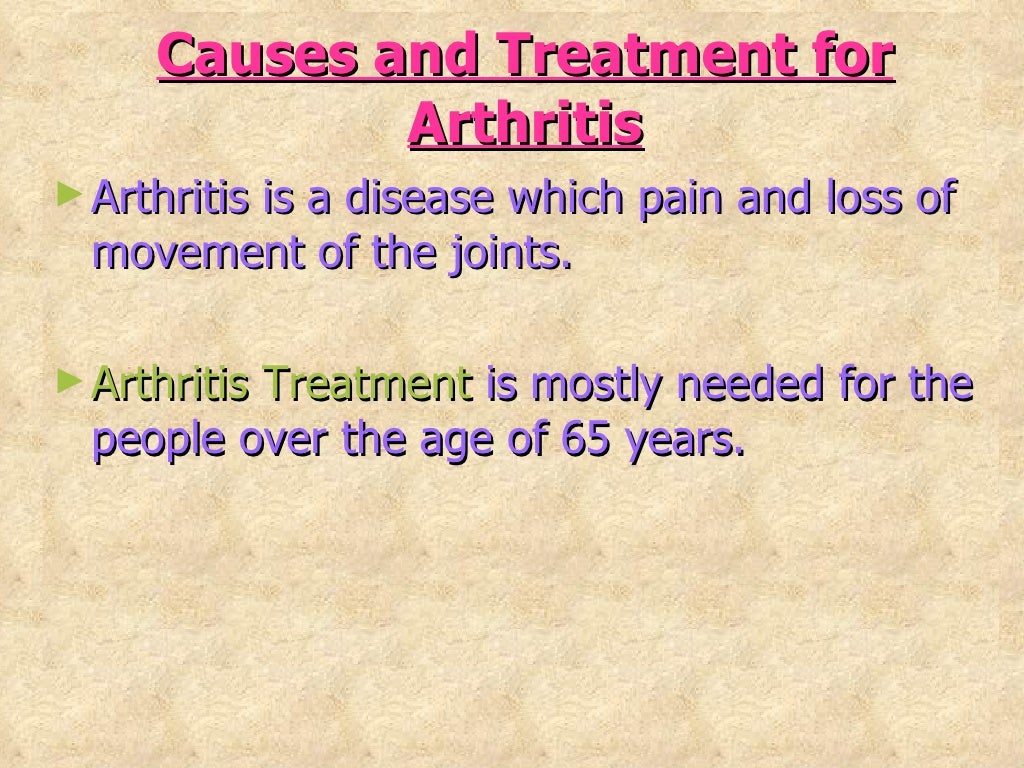 Causes and treatment for arthritis ppt