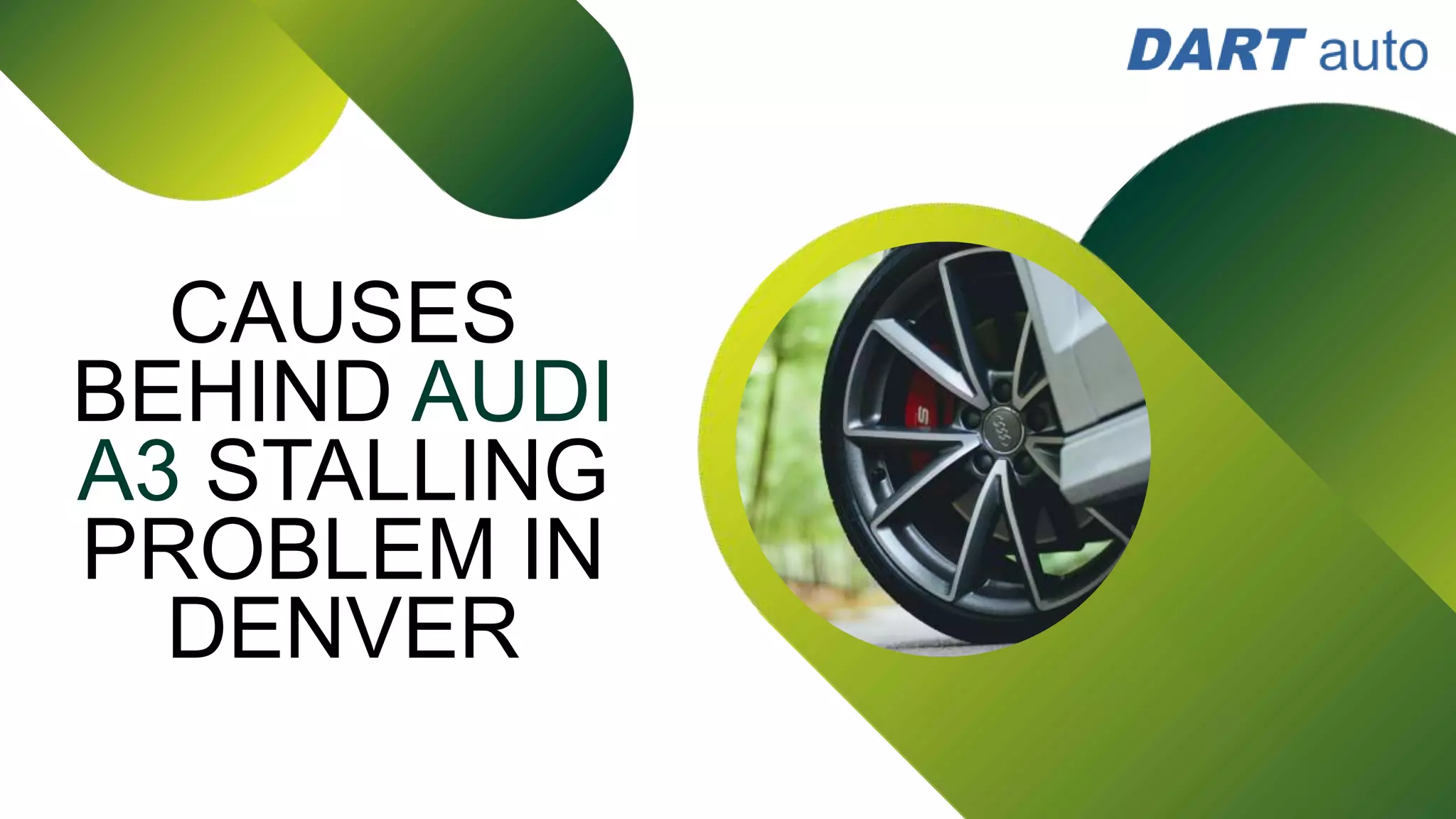 Causes Behind Audi A3 Stalling Problem in Denver | PPT