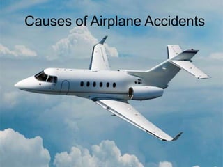 Causes of Airplane Accidents
 