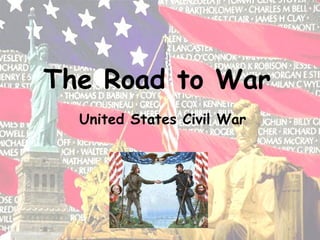 The Road to War   United States Civil War 
