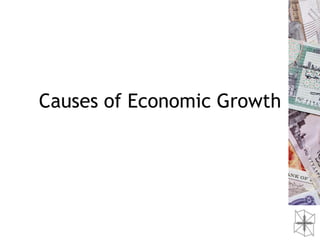 Causes of Economic Growth
 